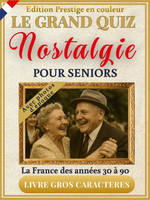 Le Grand Quiz Nostalgie pour Seniors : +350 Quiz Illustrés en Couleurs, Jeux et Photos d'Époque en Gros Caractères XXL pour Revivre les Souvenirs