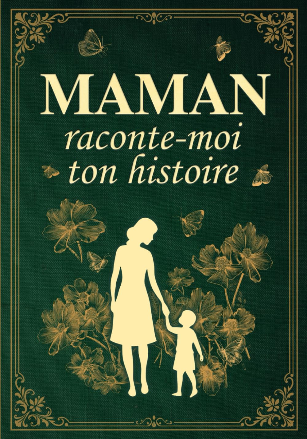 Maman, raconte-moi ton histoire : Journal guidé de souvenirs pour découvrir la femme qu'elle était avant d'être maman. Idée cadeau originale pour la Fête des Mères ou un anniversaire.