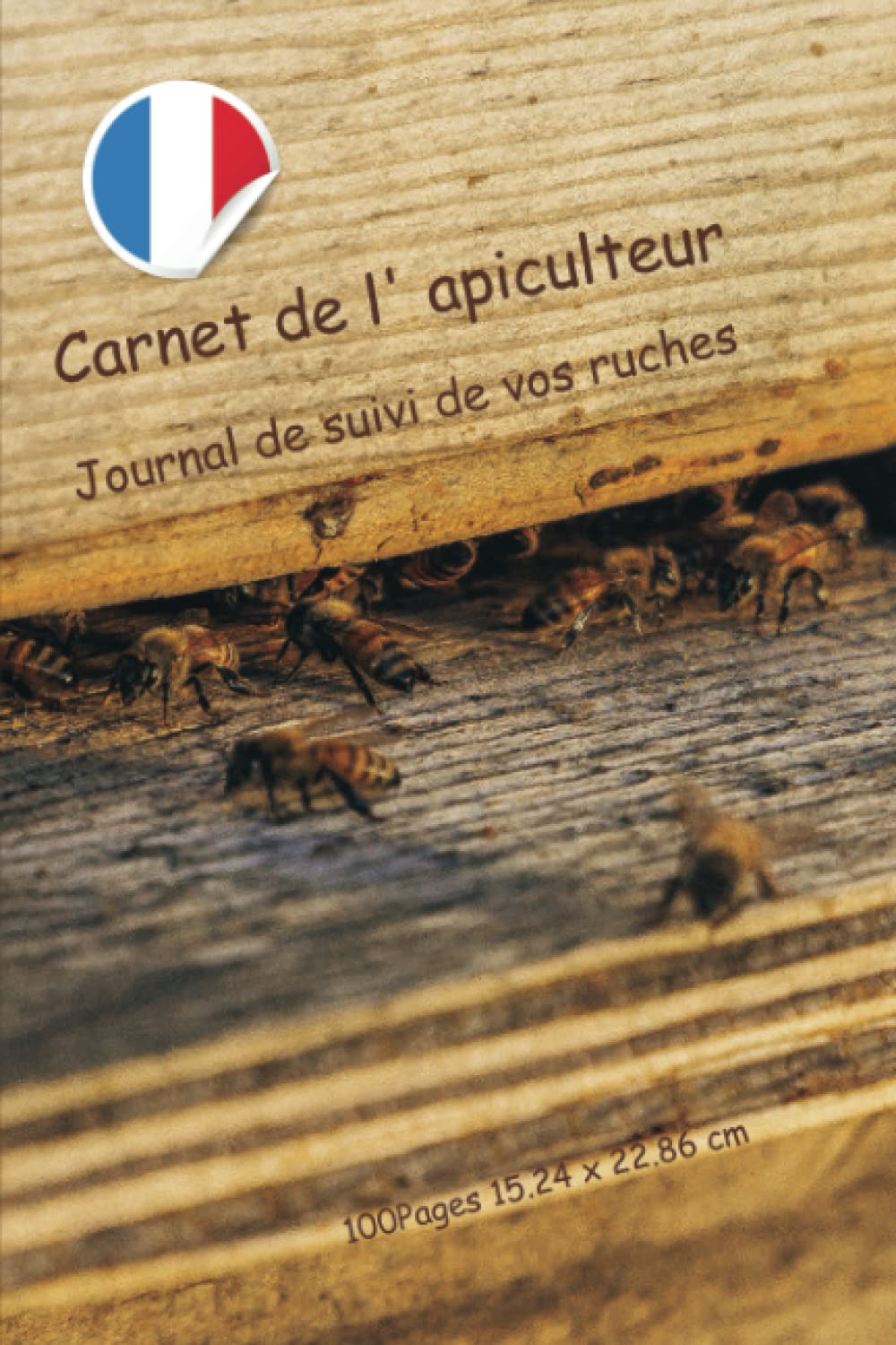 Carnet de l'Apiculteur : Journal Essentiel pour le Suivi de Vos Ruches