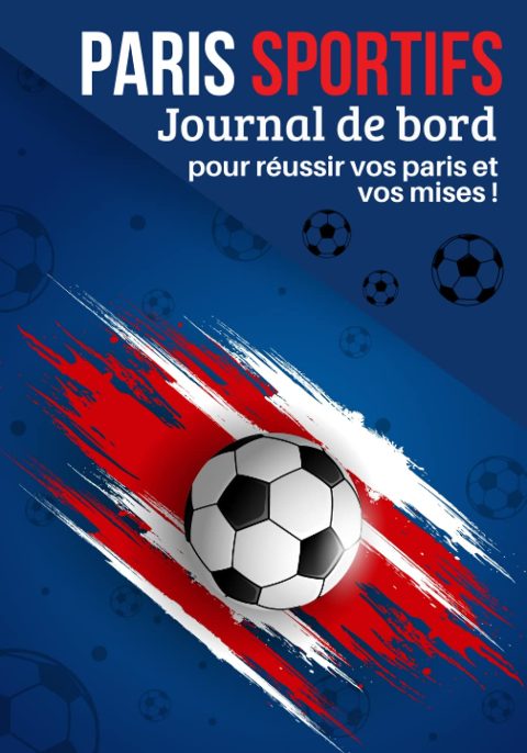 Journal de Bord Paris Sportifs : Suivi Complet pour Tous Vos Paris Football, Rugby, Tennis, Basket et Plus Encore