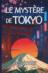 Le Mystère de Tokyo : Roman d'aventure et d'enquête pour jeunes lecteurs au cœur du Japon