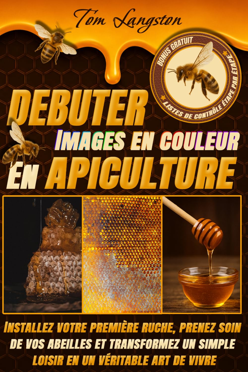 Débuter en Apiculture : Guide Complet pour Installer et Entretenir Votre Première Ruche