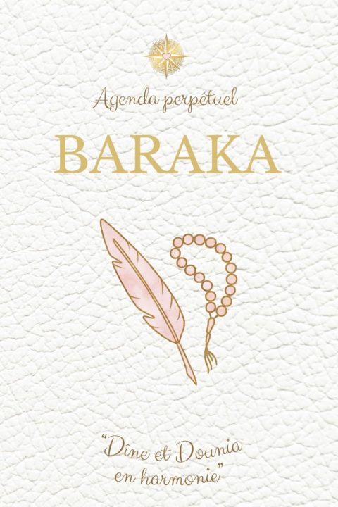 Agenda Perpétuel BARAKA : Format Poche 11x16.5 cm pour Femmes Musulmanes - Organisation & Spiritualité