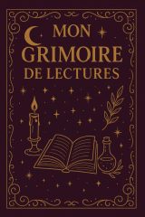 Mon Grimoire de Lecture : Carnet Sorcière pour Amoureuses de Fantasy et Dark Romance