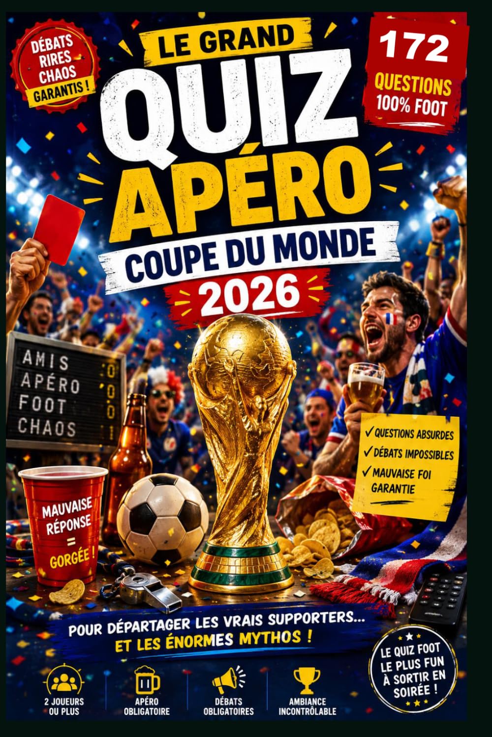 Le Grand Quiz Apéro Coupe du Monde 2026 : 172 Questions Foot pour Vrais Supporters