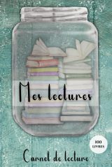 Mes Lectures : Carnet Complet pour Passionnés de Livres et Auteurs, 100 Fiches, Wishlist, Planning, Challenges, Bilans