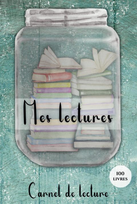 Mes Lectures : Carnet Complet pour Passionnés de Livres et Auteurs, 100 Fiches, Wishlist, Planning, Challenges, Bilans