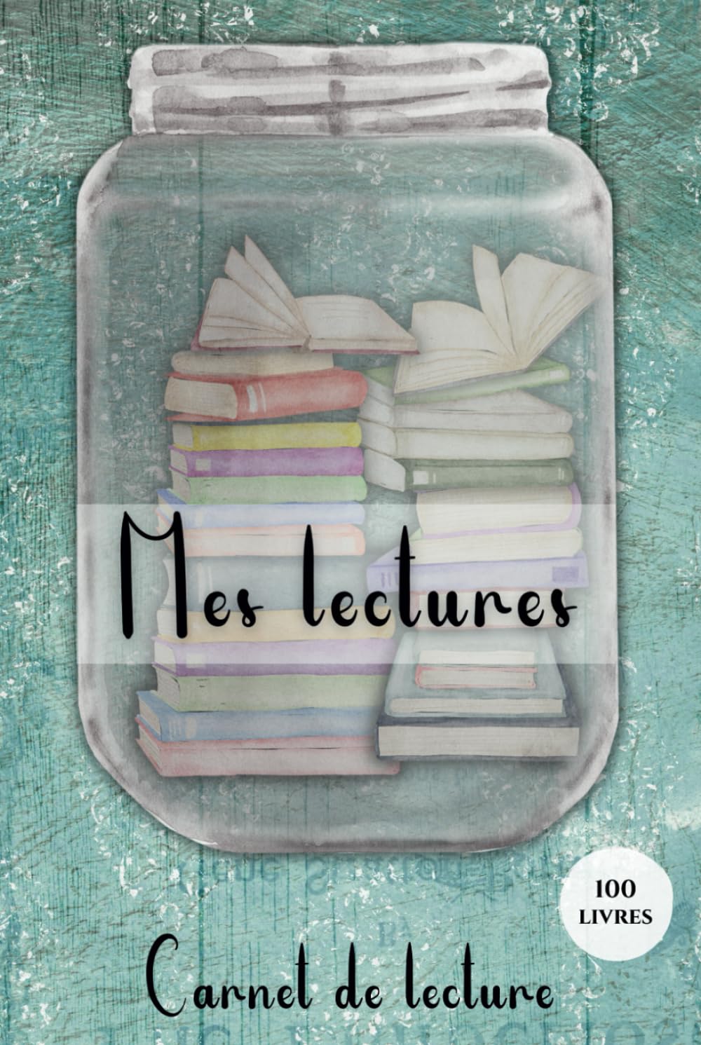Mes Lectures : Carnet Complet pour Passionnés de Livres et Auteurs, 100 Fiches, Wishlist, Planning, Challenges, Bilans