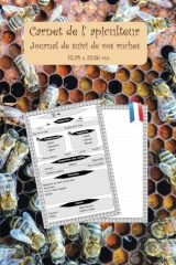 Carnet de l'Apiculteur 11 : Journal Essentiel pour le Suivi de Vos Ruches