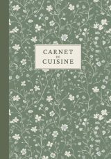 Carnet de Cuisine : Cahier de Recettes à Remplir pour Organiser et Transmettre vos Meilleurs Plats
