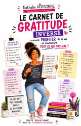 Le Carnet de Gratitude Inversée : Rire de ses malheurs et trouver la légèreté au quotidien
