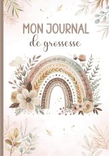 Mon Journal de Grossesse et de Naissance - Souvenirs Précieux pour Future Maman et Bébé - Édition Couleur