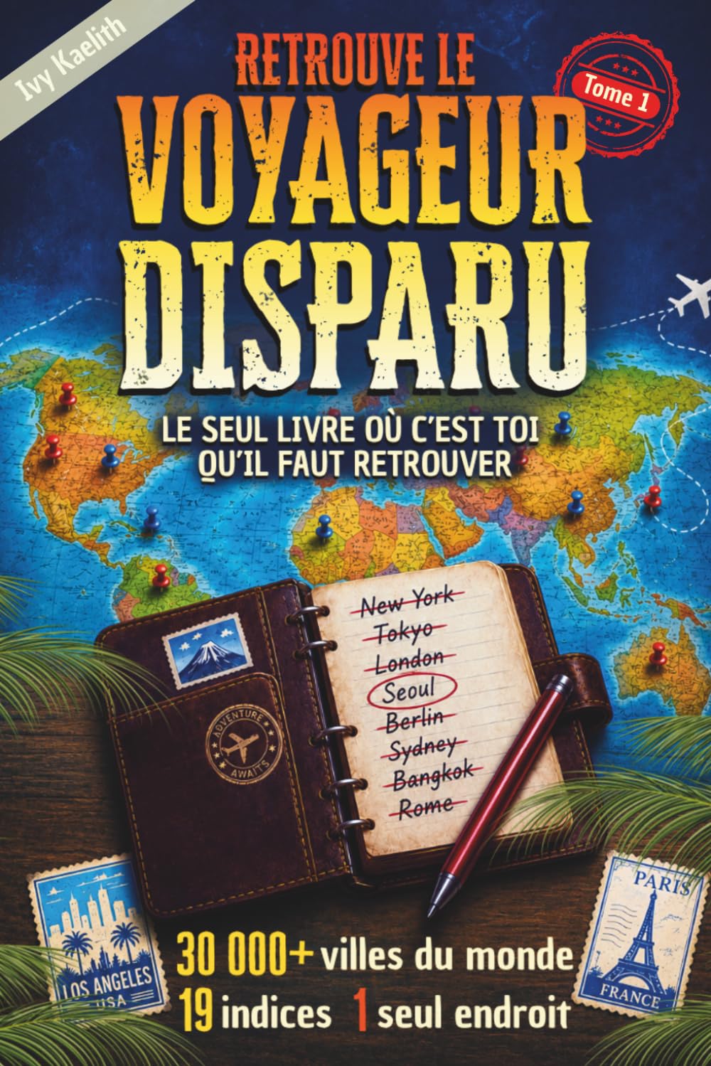 Retrouve Le Voyageur Disparu : Livre-Jeu de Déduction Géographique - 30 000+ Villes Mondiales, 19 Indices