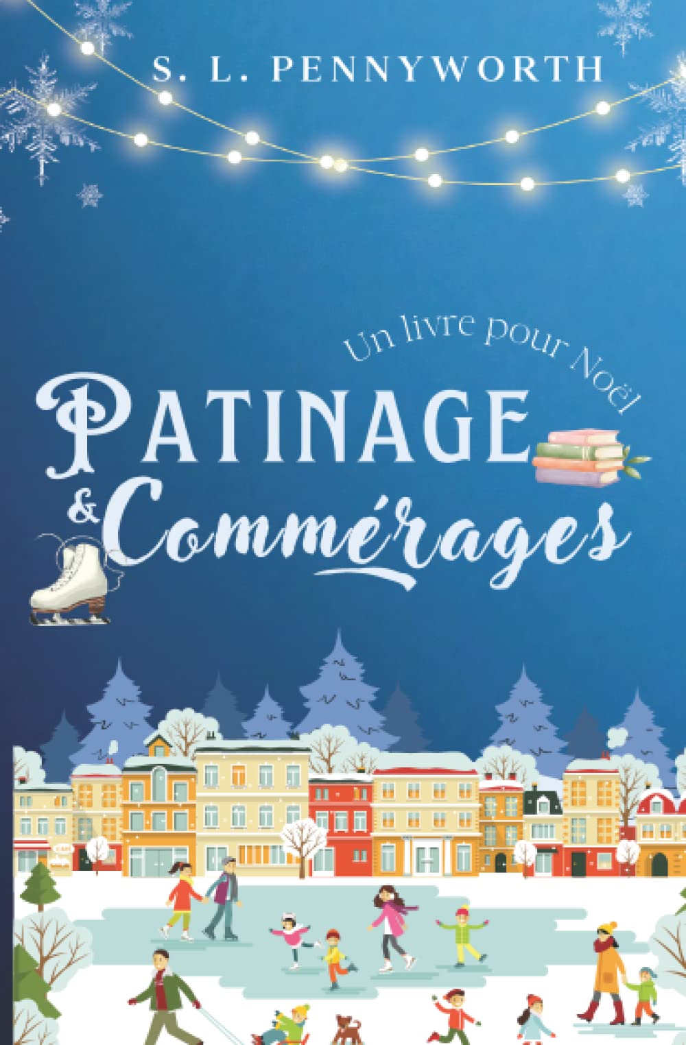 Un livre pour Noël - Patinage & Commérages : Romance Festive et Comédie Familiale