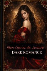 Journal de Suivi de Lecture - Dark Romance : Carnet Organisé pour Consigner Vos Romances Préférées