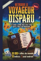 Retrouve Le Voyageur Disparu: Livre-jeu de déduction géographique - 30 000+ villes, 19 indices, 1 seul lieu
