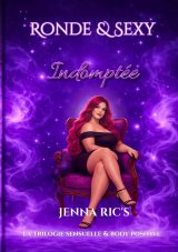 Ronde & Sexy Tome 1 : Indomptée - Roman Érotique Captivant