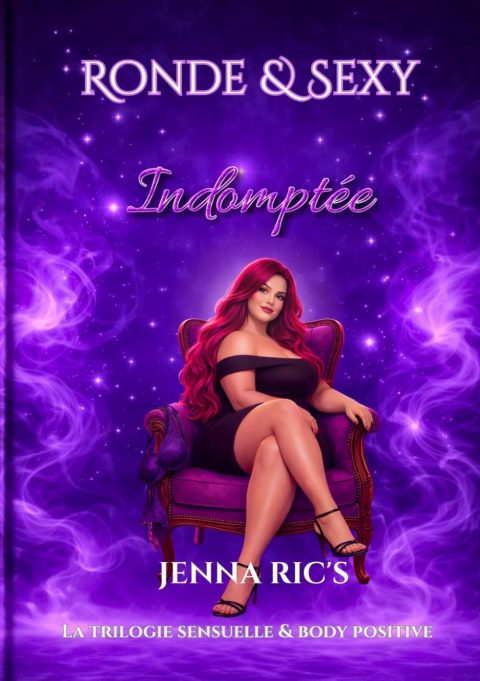 Ronde & Sexy Tome 1 : Indomptée - Roman Érotique Captivant