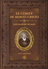 Le Comte de Monte-Cristo : Édition Collector Intégrale Grand Format par Alexandre Dumas
