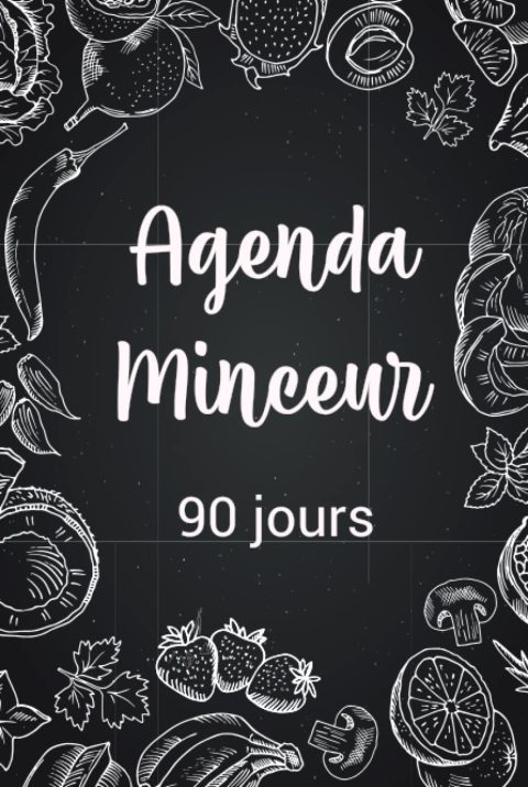 Agenda Minceur 90 Jours : Journal Alimentaire et Carnet de Suivi Sportif pour Votre Régime et Rééquilibrage Alimentaire