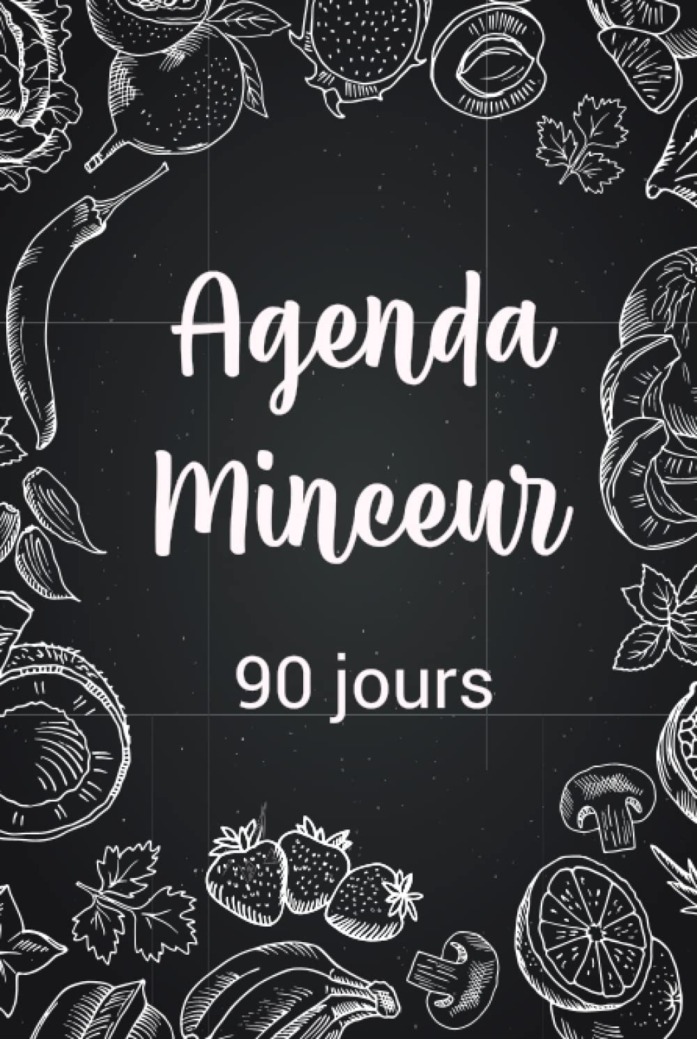 Agenda Minceur 90 Jours : Journal Alimentaire et Carnet de Suivi Sportif pour Votre Régime et Rééquilibrage Alimentaire