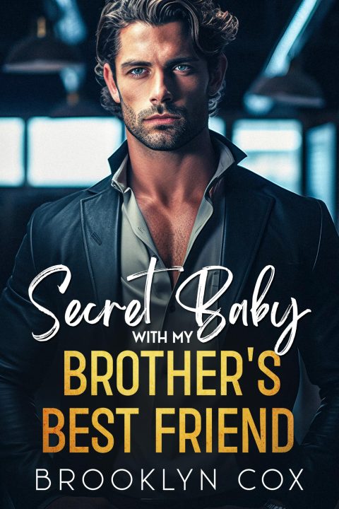Secret Baby with my Brother's Best Friend : Romance à Suspense et Seconde Chance avec un Milliardaire