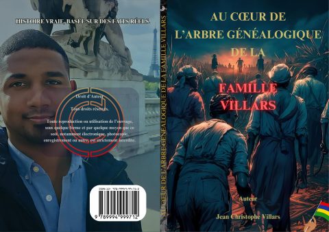 AU CŒUR DE L’ARBRE GÉNÉALOGIQUE DE LA FAMILLE VILLARS: L'histoire fascinante de l'île Maurice à travers une saga familiale
