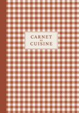Carnet de Cuisine : Cahier de Recettes à Remplir pour Noter, Organiser et Transmettre Vos Meilleurs Plats