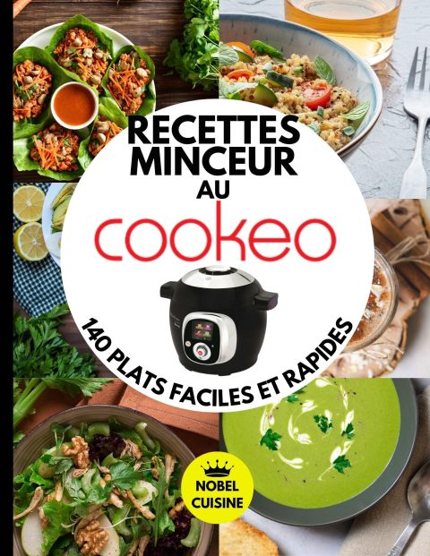 Recettes Minceur au Cookeo : 140 Plats Faciles et Rapides pour une Perte de Poids Efficace