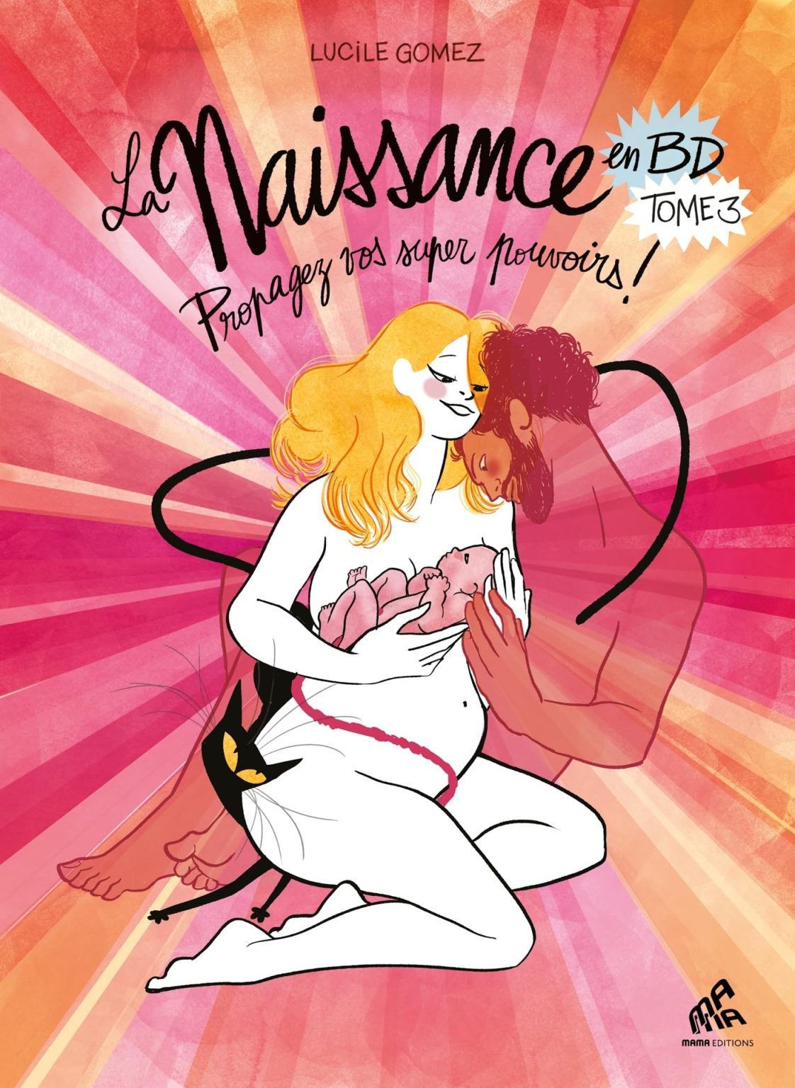 La Naissance en BD - Tome III: Propagez vos super pouvoirs ! Guide illustré pour un accouchement serein et informé