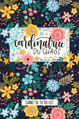Coordinatrice du Chaos : Carnet de To-Do List Organisé pour une Gestion Quotidienne Efficace