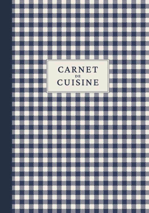 Carnet de Cuisine : Le Cahier Parfait pour Noter, Organiser et Transmettre Vos Meilleures Recettes Familiales