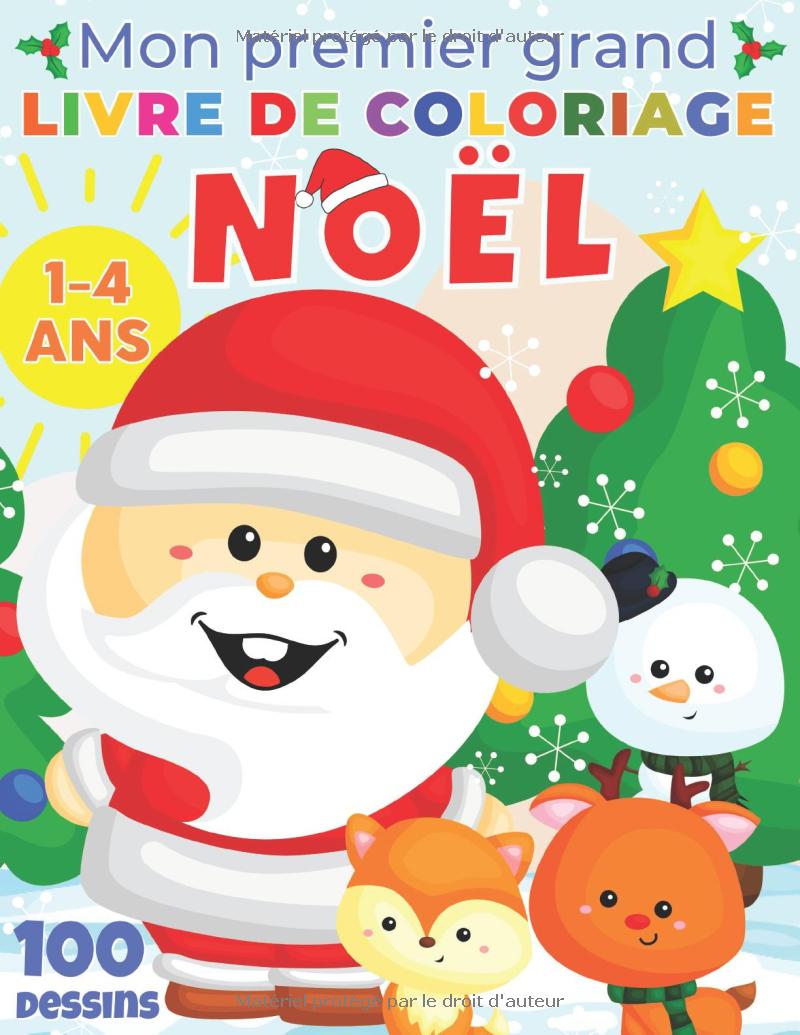 Mon Premier Grand Livre de Coloriage de Noël : 100 Illustrations Mignonnes pour Enfants de 1 à 4 Ans